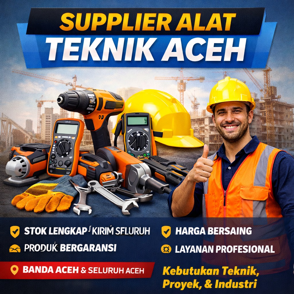 Supplier Alat Teknik Aceh Terpercaya untuk Kebutuhan Proyek dan Industri